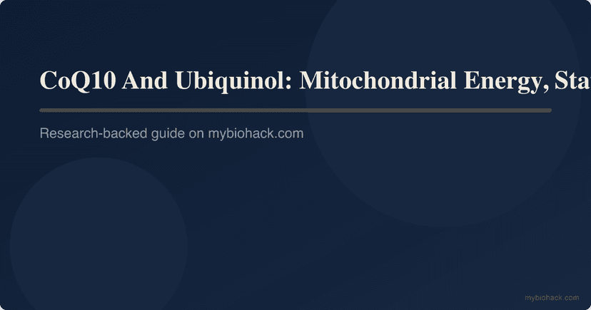 CoQ10 And Ubiquinol: Mitochondrial Energy, Statin Depletion, And Aging