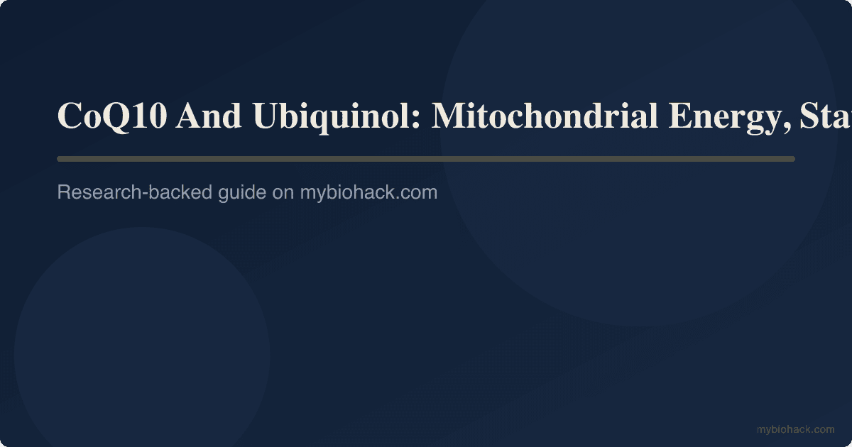 CoQ10 And Ubiquinol: Mitochondrial Energy, Statin Depletion, And Aging