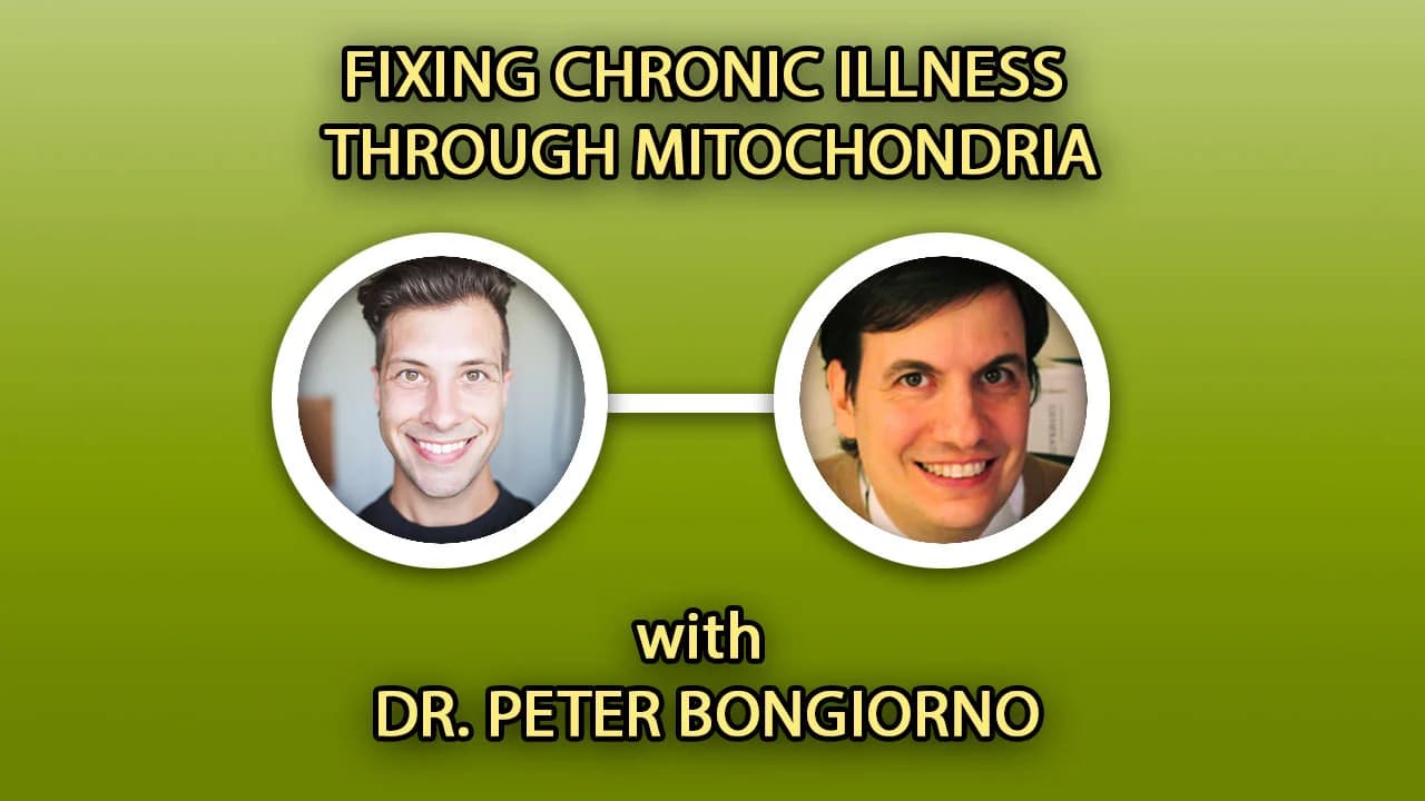 Dr. Peter Bongiorno - Fixing Chronic Illness Through Mitochondria